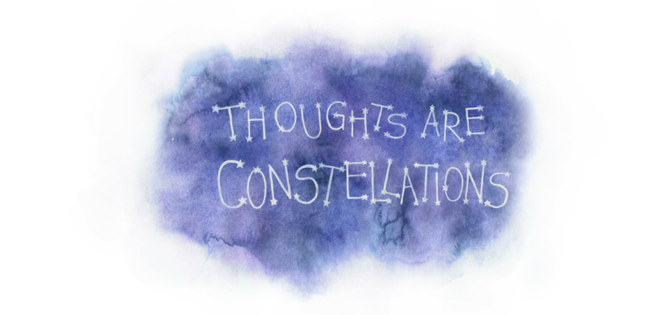 Thoughts Are Constellations