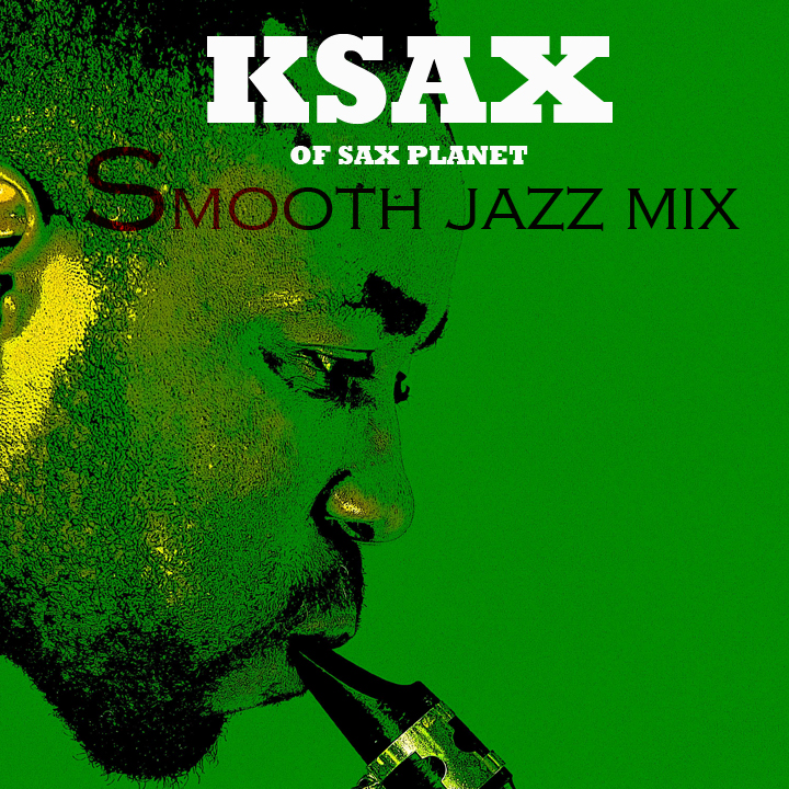 K SAX SMOOTH JAZZ MIX VOL. 1