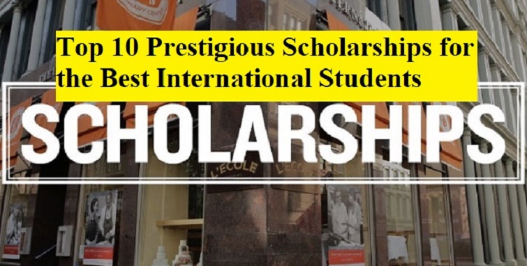 Top 10 Prestigious Scholarships for the Best International Students