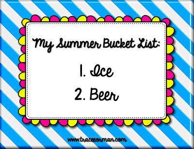 My Summer Bucket List: 1. Ice, 2. Beer