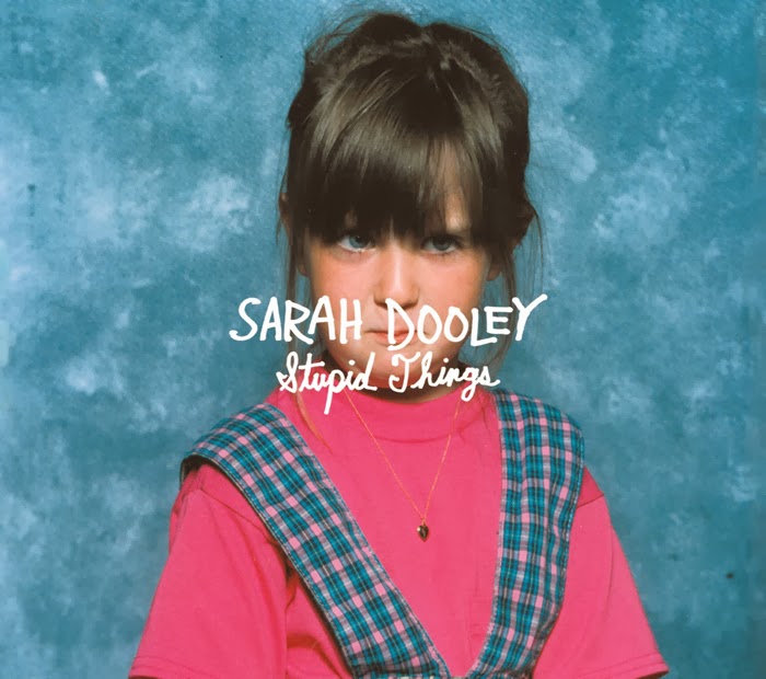 Sarah Dooley debut album Stupid Things