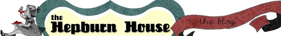 Hepburn House ~ The Blog