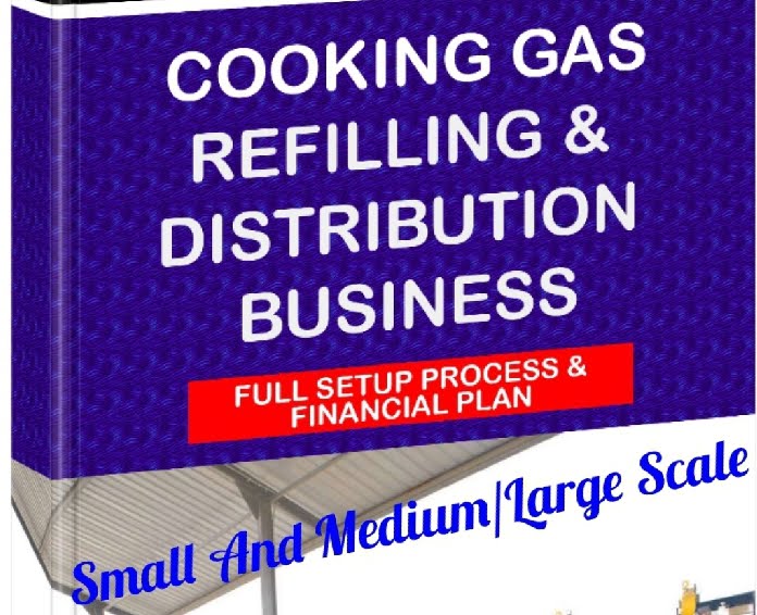 How To Start Cooking Gas Refilling Business With Little Or No Capital