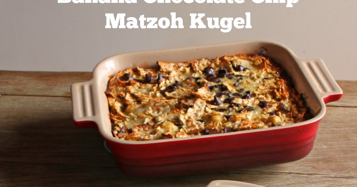 Passover matzoh kugel with bananas and chocolate chips