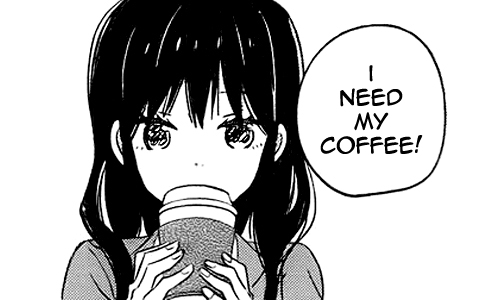 I need my coffee