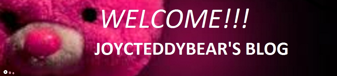 Welcome!!! Joycteddybear's Blog