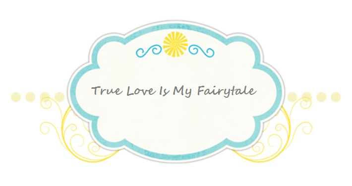 True Love Is My Fairytale