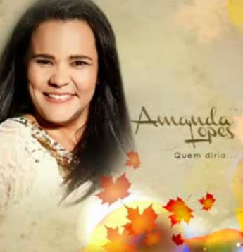 Amanda Lopes - Quem Diria 2012 Amanda Lopes - Quem Diria 2012