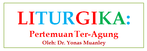 <center>LITURGIKA: Pertemuan Ter-Agung</center>