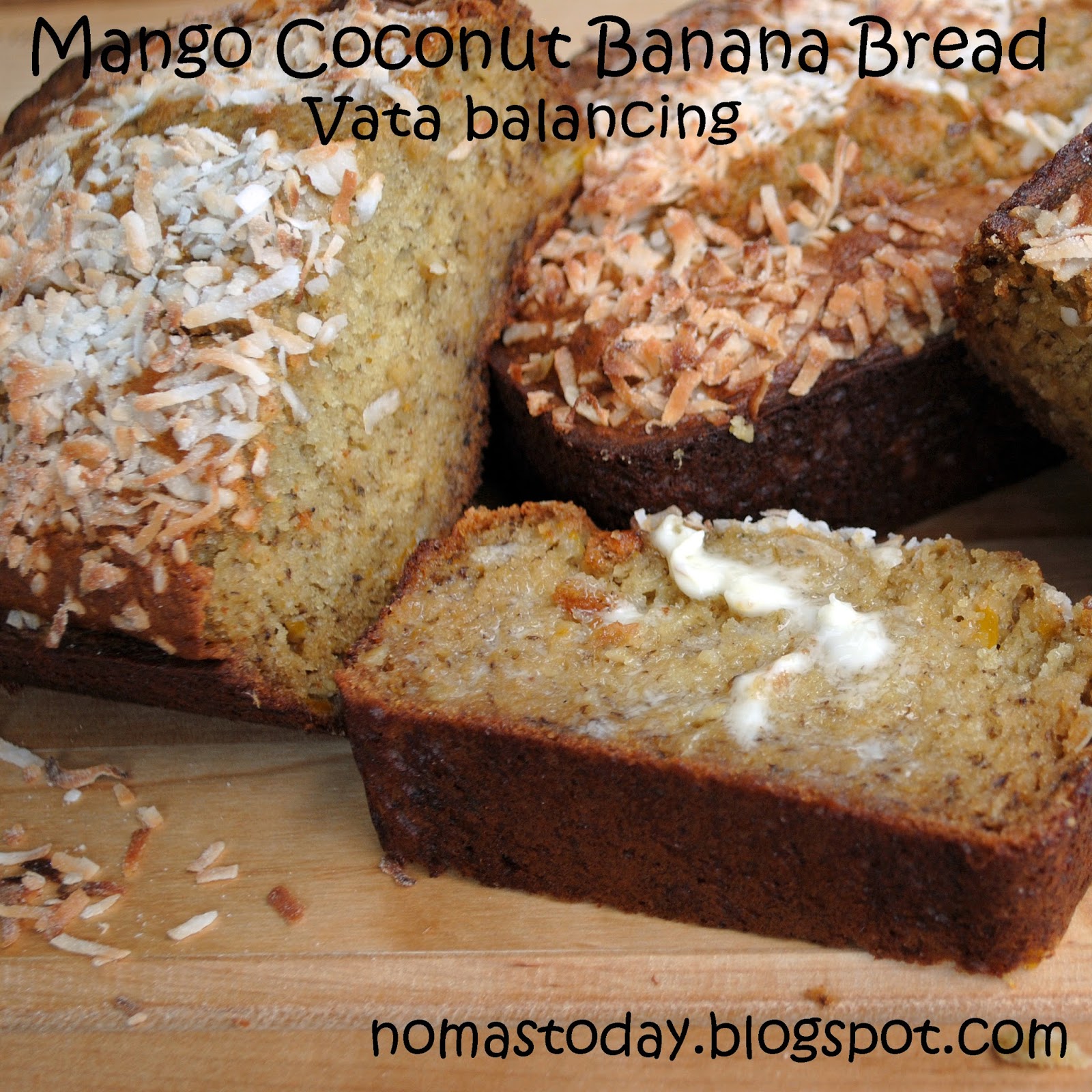 Happy Belly, Happy Life. Namaste. Mango Coconut Banana Bread (Vata