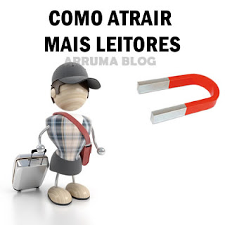 Leia mais: Dicas para atrair mais leitores em seu blog Leia mais: Dicas para atrair mais leitores em seu blog