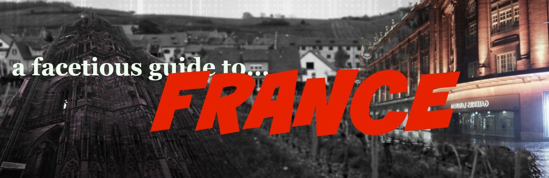 a facetious guide to France