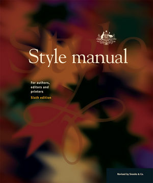 Style Manual for authors and Printers of Austaralian Government Publications Commonwealth Government