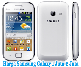 Daftar Harga Samsung Galaxy Android 1 Jutaan - 2 Jutaan | Tekno Kita