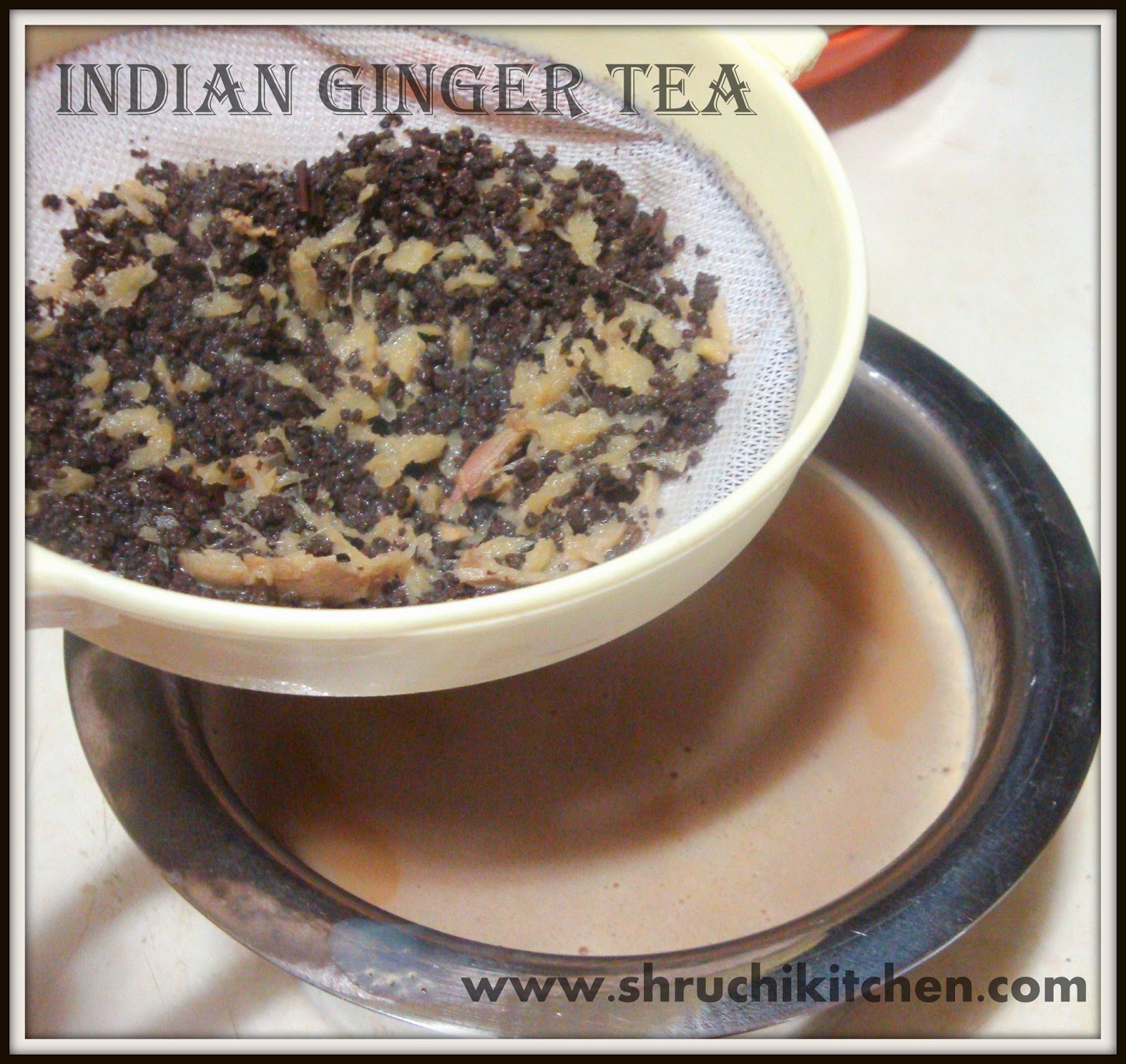 Where's the FOOOD!!!! Indian Ginger Tea Adrak Chai Inji Tea