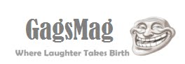 GagsMag | Where Laughter Takes Birth