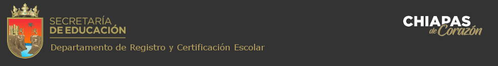 Departamento de Registro y Certificación Escolar del Gobierno del Estado de Chiapas