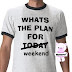 Plan for weekend.........