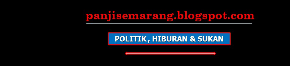 panji semarang berita politik sukan hiburan hot gossip kontroversi sensasi hangat panas