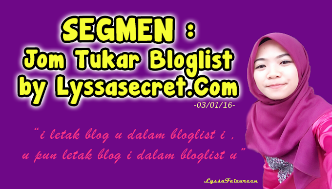 SEGMEN : Jom Tukar Bloglist by Lyssasecret.Com