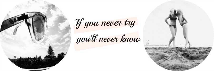 If you never try you'll never know