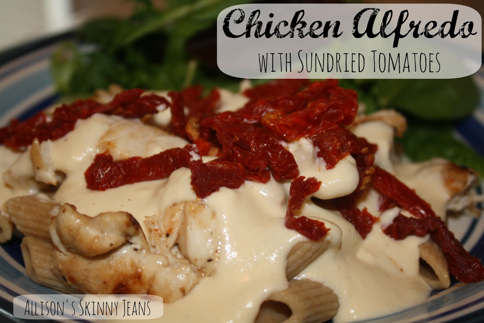 Skinny Jeans Chicken Alfredo with Sundried Tomatoes
