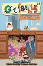 bookcover of Goofballs #2: The Startling Story of the Stolen Statue by Tony Abbott bookcover of Goofballs #2: The Startling Story of the Stolen Statue by Tony Abbott
