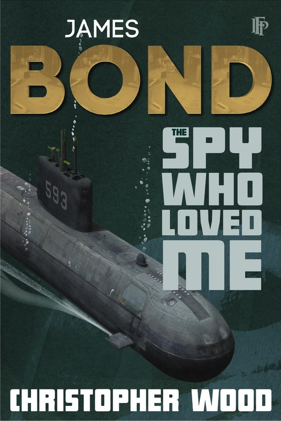Christopher Wood's novelisations are now available as eBooks 9781906772307+-+James+Bond+The+Spy+Who+Loved+Me+COVER