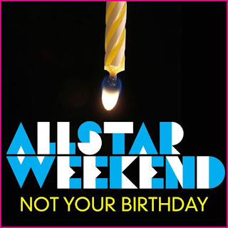 Allstar Weekend - Not Your Birthday Lyrics