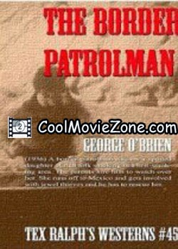 Watch the border patrolman (1936) movie online Watch The Border Patrolman (1936) Movie Online - CoolMovieZone