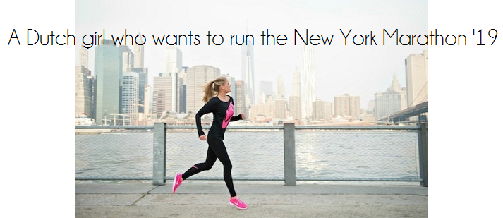 A Dutch girl who wants to run the New York Marathon '19