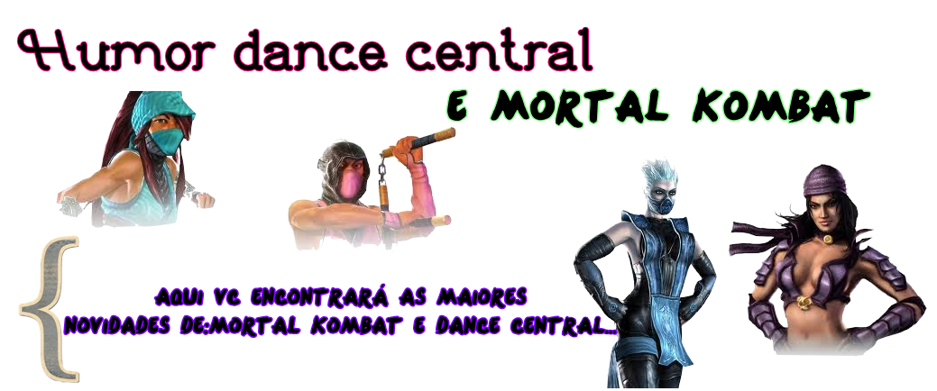 Humor Dance central e Mortal Kombat
