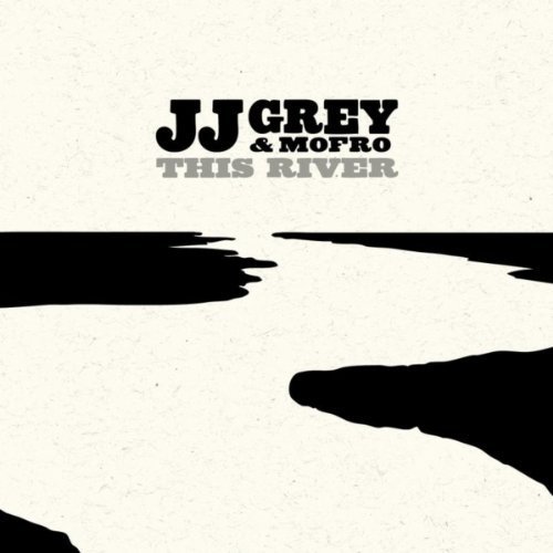 ¿Qué estáis escuchando ahora? - Página 15 JJ+Grey+&+Mofro+-+This+River+(2013)