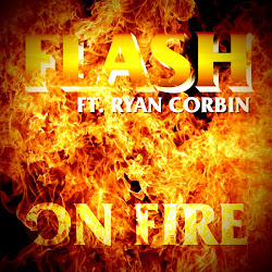 Flash ft. Ryan Corbin - "On Fire"