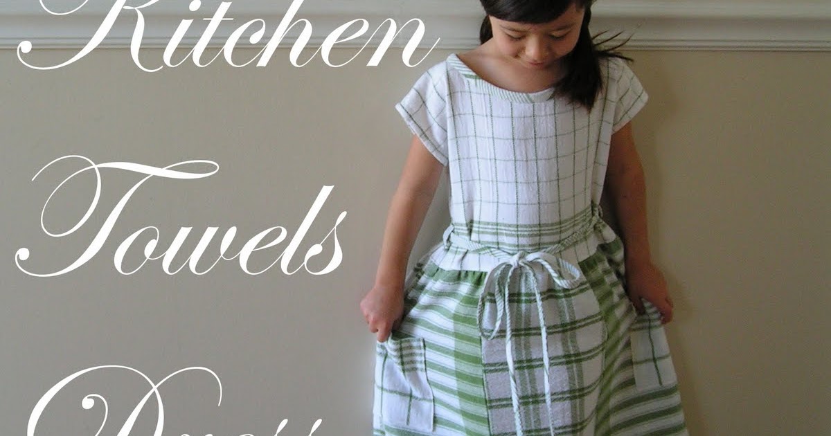 Tea Rose Home Tutorial Five Kitchen Towels Dress