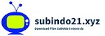 Subindo21 - Download Film Terbaru 2018 Subtitle Indonesia Gratis