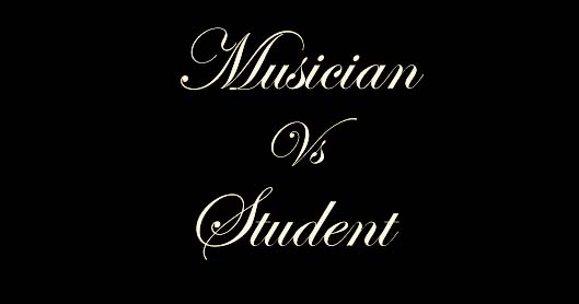 Musician Vs Student