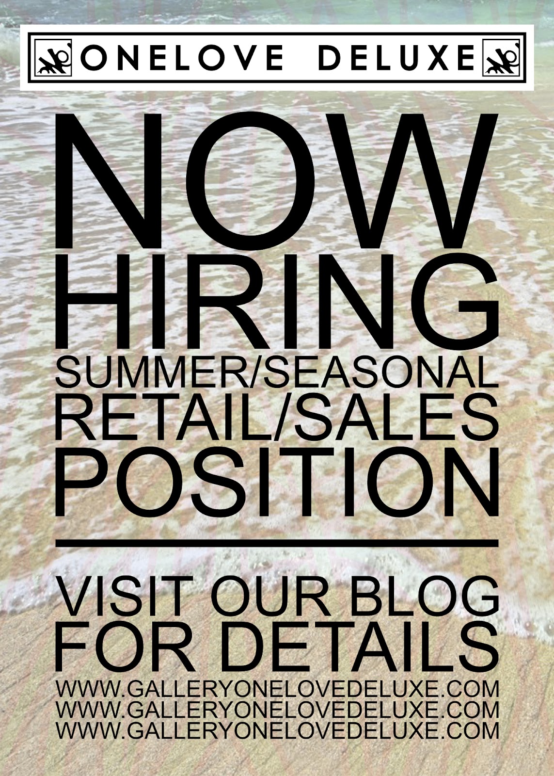 Gallery Onelove Deluxe Blog NOW HIRING / SUMMER SALES POSITION. VISIT