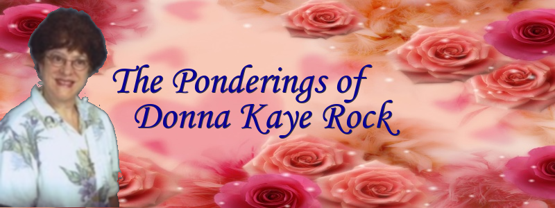 Ponderings By Donna Kaye Rock