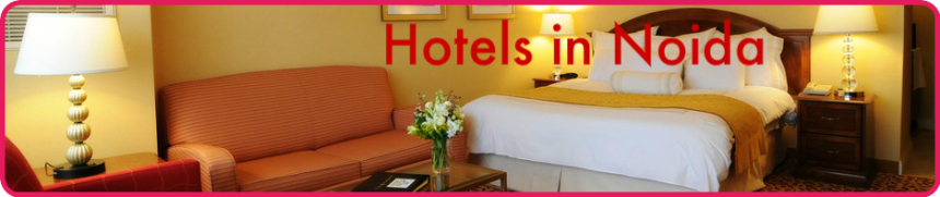 Hotels in Noida | Noida Hotels | Hotels in Delhi NCR | Book hotels in delhi ncr