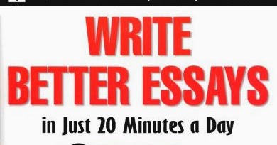 writing better essays 20 minutes day writing better essays 20 minutes day