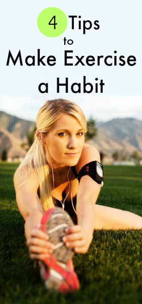 4 tips to Make Exercise your habit