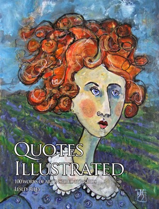 http://www.amazon.com/Quotes-Illustrated-works-inspired-words/dp/0615918557/ref=sr_1_1?s=books&ie=UTF8&qid=1386808859&sr=1-1