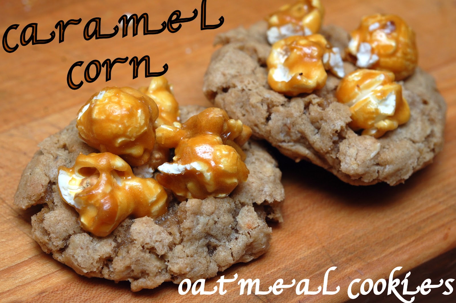 CARAMEL CORN OATMEAL COOKIES Hugs and Cookies XOXO