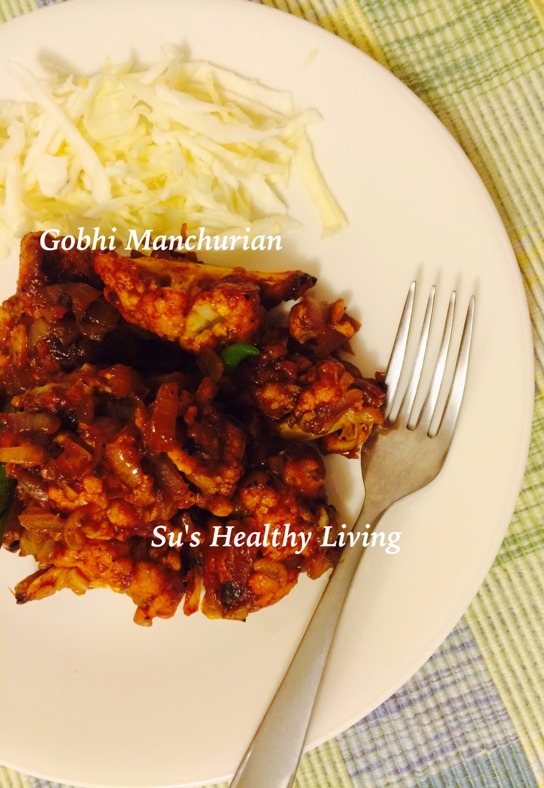 Su's Healthy Living Gobhi Manchurian ( Cauliflower Manchurian) made