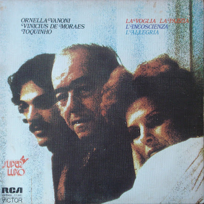 Ornella Vanoni Vinicius De Moraes Toquinho La Voglia La Pazzia LIncoscienza LAllegria Ornella Vanoni Vinicius De Moraes Toquinho La Voglia La Pazzia LIncoscienza LAllegria