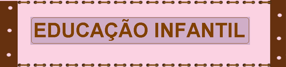 EDUCAÇÃO INFANTIL