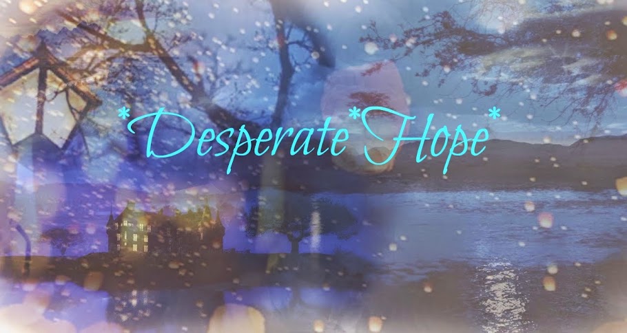 *Desperate*Hope*