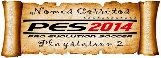 PES Edições PS2: Nomes Corretos - PES 2014 - PS2