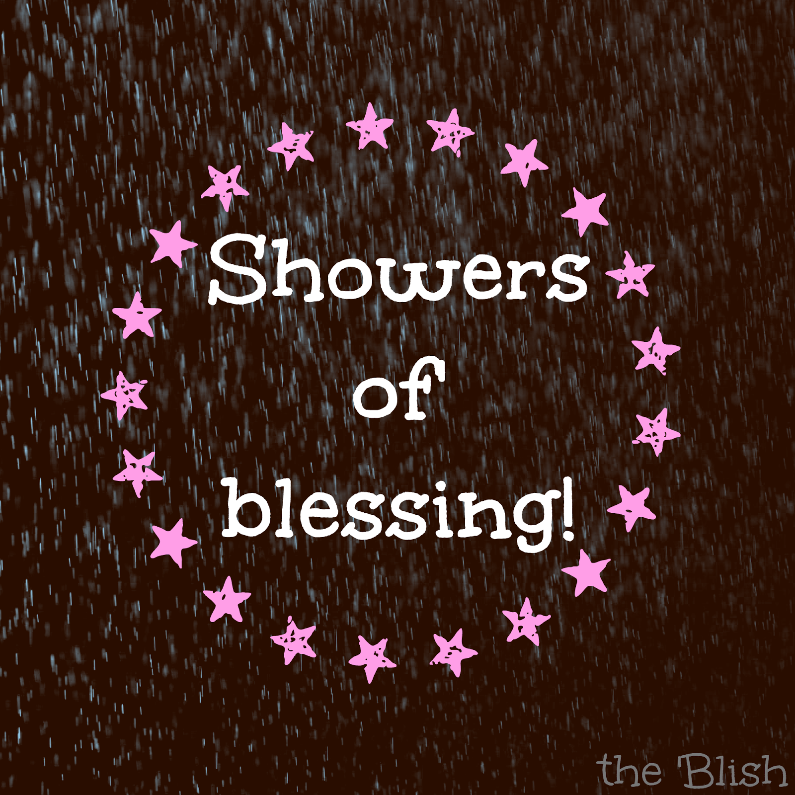 The 'Blish Showers of blessing!